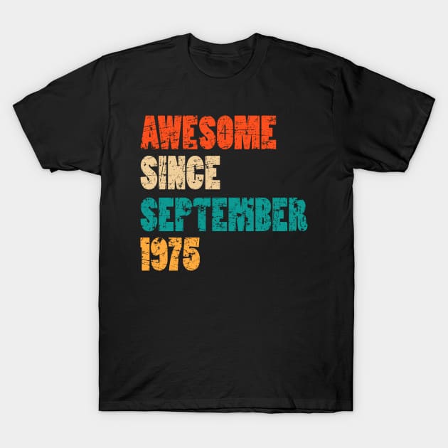 Awesome Since September 1975 44 Years Old Bday Gift 44th Birthday T-Shirt by MFK_Clothes